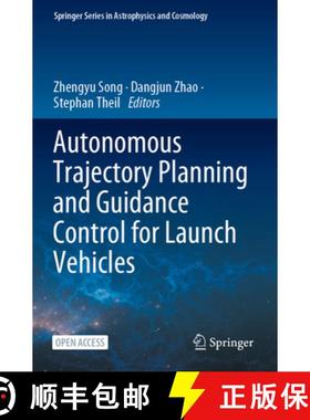【3-4周达】Autonomous Trajectory Planning and Guidance Control for Launch Vehicles [9789819906154]