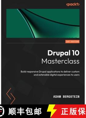 预订 Drupal 10 Masterclass: Build responsive Drupal applications to deliver custom and extensible dig... [9781837633104]