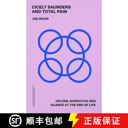 【3-4周达】精装 Cicely Saunders and Total Pain: Holism, Narrative and Silence at the End of Life [9781399531061]