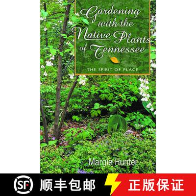 【3-4周达】Gardening With the Native Plants of Tennessee: The Spirit of Place [9781572331556]