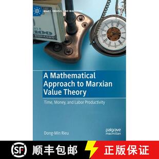 【3-4周达】A Mathematical Approach to Marxian Value Theory : Time, Money, and Labor Productivity [9783031078071]