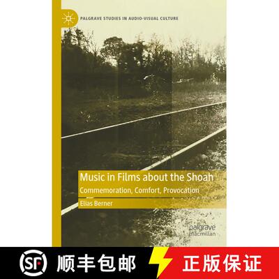 【3-4周达】Music in Films about the Shoah : Commemoration, Comfort, Provocation [9783031461965]