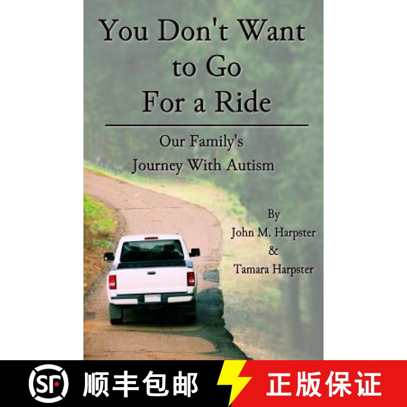 【3-4周达】You Don't Want to Go For a Ride: Our Family's Journey with Autism [9780991610921]