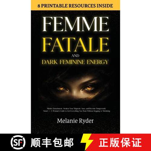 【3-4周达】Femme Fatale and Dark Feminine Energy: Master Detachment, Awaken Your Magnetic Aura, and B... [9781806476237]