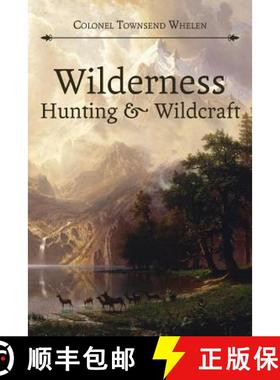 【3-4周达】Wilderness Hunting and Wildcraft [9781626541023]
