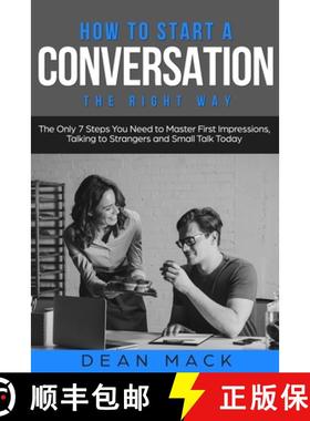 预订 How to Start a Conversation: The Right Way - The Only 7 Steps You Need to Master First Impressio... [9798869363985]