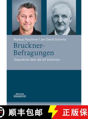 【3-4周达】Bruckner-Befragungen: Gespräche über die elf Sinfonien [9783662710531]