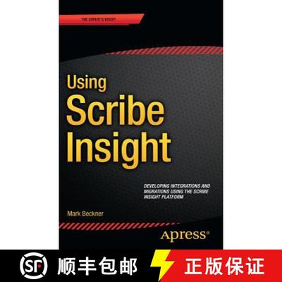 【4周达】Using Scribe Insight : Developing Integrations and Migrations using the Scribe Insight Platform [9781484216255]