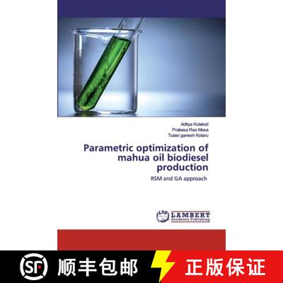 【3-4周达】Parametric optimization of mahua oil biodiesel production: RSM and GA approach (Aufl.) [9786202513197]