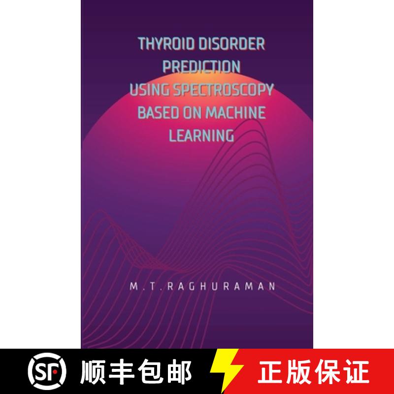 【3-4周达】Thyroid Disorder Prediction Using Spectroscopy Based on Machine Learning [9786817617921]