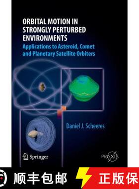 【3-4周达】Orbital Motion in Strongly Perturbed Environments : Applications to Asteroid, Comet and Pl... [9783642431630]