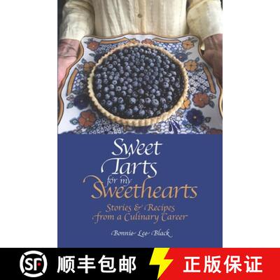 【3-4周达】Sweet Tarts for my Sweethearts: Stories & Recipes from a Culinary Career [9781733448338]