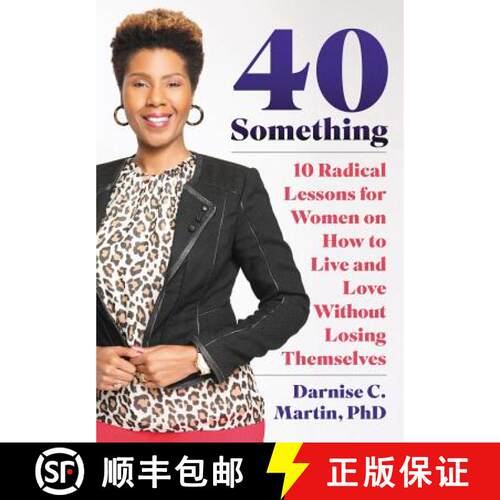 【3-4周达】40 Something: 10 Radical Lessons For Women On How To Live and Love Without Losing Themselves [9780578497785]