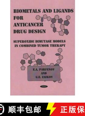 【3-4周达】Biometals & Ligands for Anticancer Drug Design: Superoxide Dimutase Models in Combined Tum... [9781560725411]