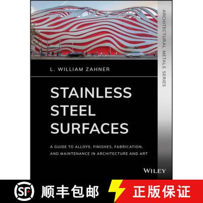 【3-4周达】Stainless Steel Surfaces: A Guide To Alloys, Finishes, Fabrication And Maintenance In Arch... [9781119541547]