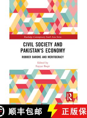 【3-4周达】Civil Society and Pakistan's Economy: Robber Barons and Meritocracy [9781032299532]