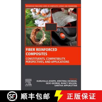 【3-4周达】Fiber Reinforced Composites: Constituents, Compatibility, Perspectives and Applications [9780128210901]