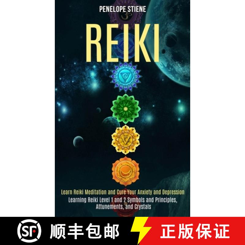 【3-4周达】Reiki: Learn Reiki Meditation and Cure Your Anxiety and Depression (Learning Reiki Level 1... [9781989990476]