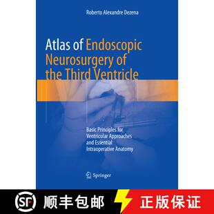 【3-4周达】Atlas of Endoscopic Neurosurgery of the Third Ventricle: Basic Principles for Ventricular ... [9783319843100]
