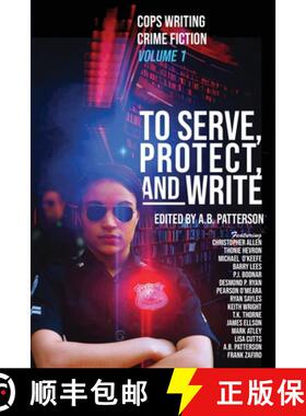 【3-4周达】To Serve, Protect, and Write: Cops Writing Crime Fiction [9780645266108]