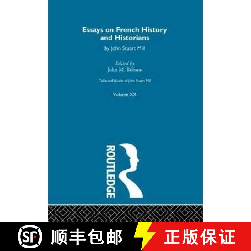 【3-4周达】Collected Works of John Stuart Mill: XX. Essays on French History and Historians - Essays ... [9780415145558]