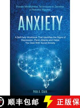 预订 Anxiety: A Self-help Workbook That Identifies the Signs of Depression, Panic Attacks and Helps Y... [9781989920381]
