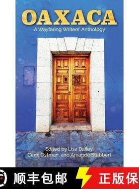 预订 Oaxaca: A Wayfaring Writer's Anthology [9781958808207]