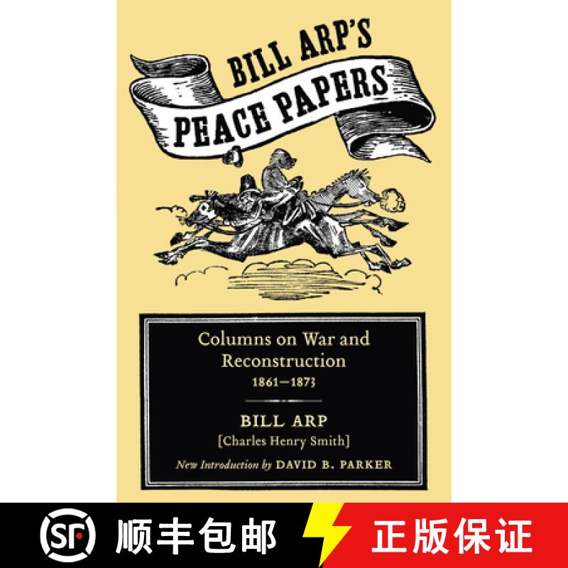 预订 Bill Arp's Peace Papers: Columns on War and Reconstruction, 1861-1873 [9781570038358]
