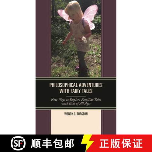【3-4周达】Philosophical Adventures with Fairy Tales : New Ways to Explore Familiar Tales with Kids o... [9781475853223]