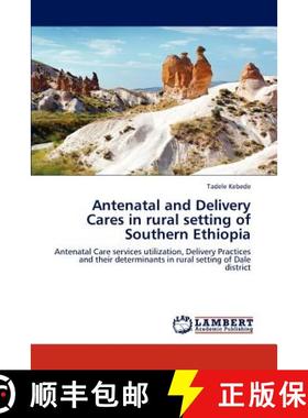 预订 Antenatal and Delivery Cares in Rural Setting of Southern Ethiopia [9783659307010]