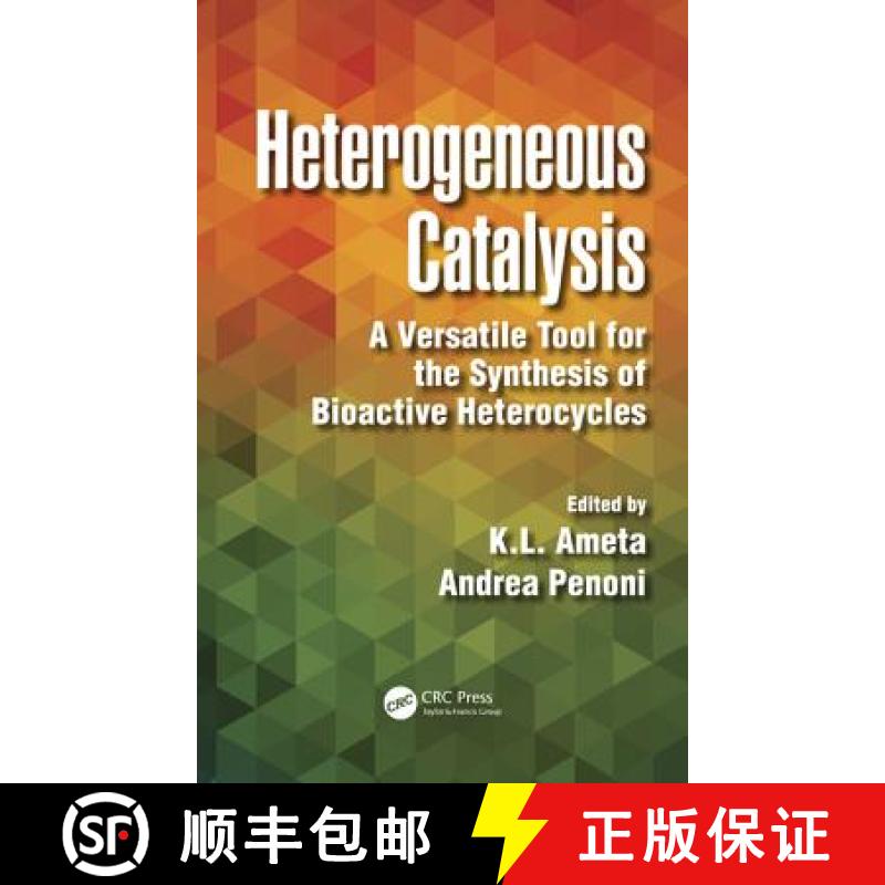 【3-4周达】Heterogeneous Catalysis: A Versatile Tool for the Synthesis of Bioactive Heterocycles [9781466594821]