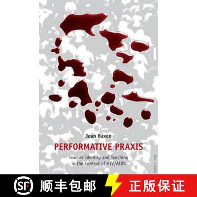 预订 Performative Praxis : Teacher Identity and Teaching in the Context of HIV/AIDS [9783039116126]