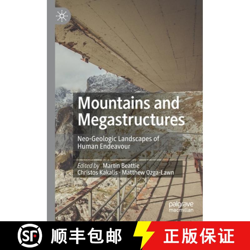 【3-4周达】Mountains and Megastructures : Neo-Geologic Landscapes of Human Endeavour [9789811571121]