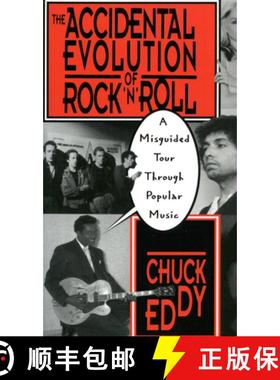 【3-4周达】The Accidental Evolution of Rock 'n' Roll: A Misguided Tour Through Popular Music [9780306807411]