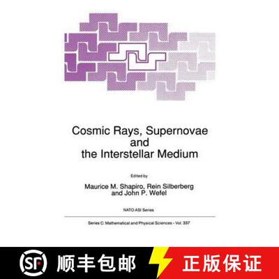 【3-4周达】Cosmic Rays, Supernovae and the Interstellar Medium: International Proceedings [9780792312789]