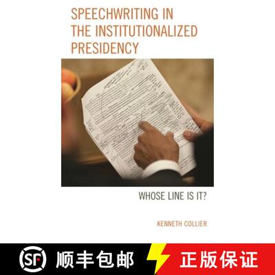 【3-4周达】精装 Speechwriting in the Institutionalized Presidency : Whose Line Is It? [9781498553711]