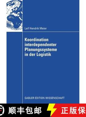 【3-4周达】Koordination Interdependenter Planungssysteme in Der Logistik: Einsatz Multiagentenbasiert... [9783834914187]