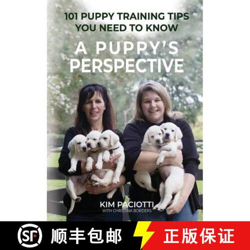 【3-4周达】A Puppy's Perspective: 101 Puppy Training Tips You Need to Know [9780578400402]