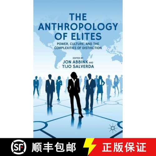 【3-4周达】The Anthropology of Elites: Power, Culture, and the Complexities of Distinction [9781137290540]