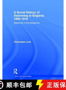 【3-4周达】A Social History of Swimming in England, 1800 - 1918: Splashing in the Serpentine [9780415390767]