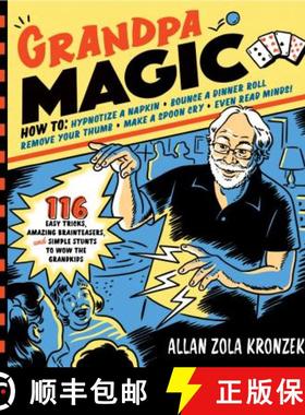 【3-4周达】Grandpa Magic : 116 Easy Tricks, Amazing Brainteasers, and Simple Stunts to Wow the Grandkids [9781523501052]