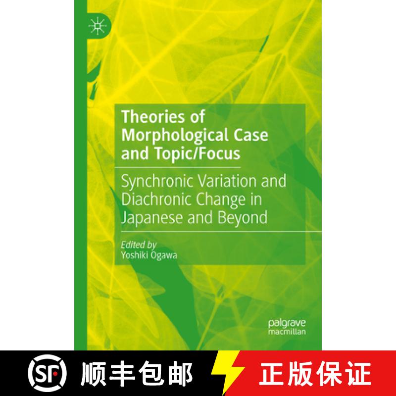 【4周达】Theories of Morphological Case and Topic/Focus: Synchronic Variation and Diachronic Change i... [9783031683145]