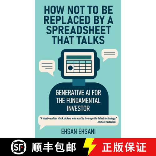 【3-4周达】How Not to Be Replaced by a Spreadsheet That Talks: Generative AI for the Fundamental Inve... [9798993019628]
