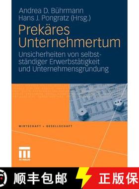 【3-4周达】Prekäres Unternehmertum : Unsicherheiten von selbstständiger Erwerbstätigkeit und Unter... [9783531169569]
