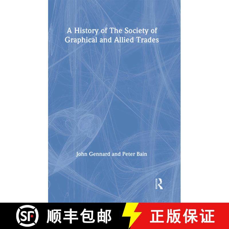 【3-4周达】A History of the Society of Graphical and Allied Trades [9781138994171]