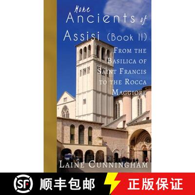 【3-4周达】More Ancients of Assisi (Book II): From the Basilica of Saint Francis to the Rocca Maggiore [9781946732477]
