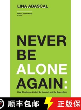 【3-4周达】Never Be Alone Again: How Bloghouse United the Internet and the Dancefloor [9780578983004]