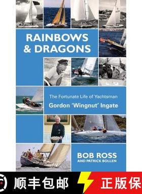 【3-4周达】Rainbows & Dragons: The Fortunate Life of Yachtsman Gordon 'Wingnut' Ingate [9781912724154]