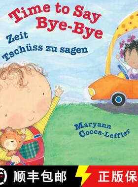 【3-4周达】Time to Say Bye-Bye / German Edition: Babl Children's Books in German and English [9781683041986]