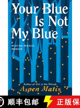 【3-4周达】精装 Your Blue Is Not My Blue: A Missing Person Memoir [9781542007894]